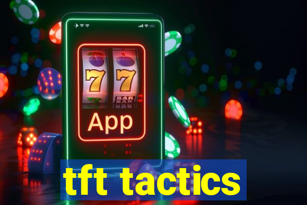 tft tactics